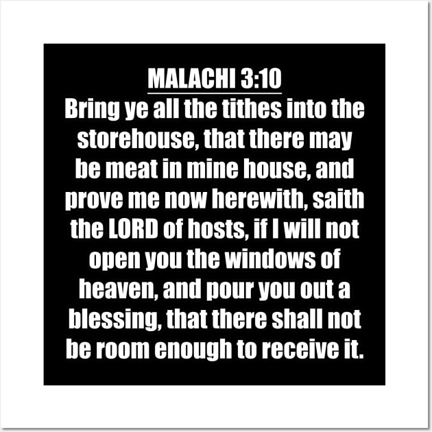 Malachi 3:10 "Bring ye all the tithes into the storehouse, that there may be meat in mine house, and prove me now herewith, saith the LORD of hosts, if I will not open you the windows of heaven... Wall Art by Holy Bible Verses